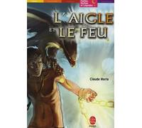 L'aigle et le feu: Les héros et les dieux