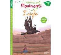 Charlotte Leroy-Jouenne – J'apprends à lire Montessori – Niveau 2 : L'aigle – Broché