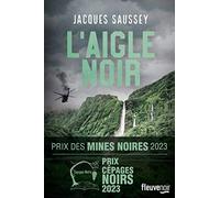 L'Aigle noir Jacques Saussey (Auteur)