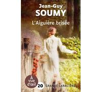L'aiguiere brisee Grands caractères, édition accessible pour les malvoyants - Jean-Guy Soumy - A Vue D'oeil - broché - Roman