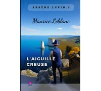 L'Aiguille creuse - Arsène Lupin: Arsène Lupin, Gentleman-Cambrioleur 3
