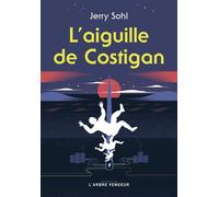 L'aiguille de Costigan - Jerry Sohl - L'arbre Vengeur - broché - Roman
