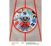 Laïka: La véritable histoire de la première cosmonaute