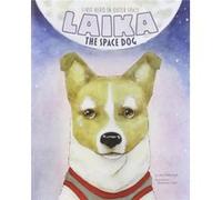 Laika the Space Dog First Hero in Outer Space by Wittrock & & Jeni Wittrock Jeni (Auteur)