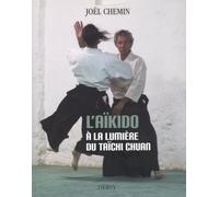 L'aïkido a la lumière du Taïchi Chuan - Joel Chemin - Dervy-Livres - broché - Guide