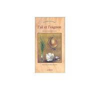 L'Ail et l'oignon - Chroniques du potager - Jean-Luc Danneyrolles - Actes sud - Livre