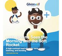 Laila Briana Sees the Morning and the Soft Rocket: A high-contrast read-aloud for early seeing, listening, and bonding