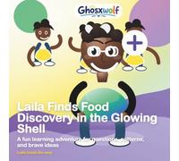 Laila Finds Food Discovery in the Glowing Shell: A fun learning adventure for questions, patterns, and brave ideas