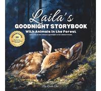 Laila's Goodnight Storybook with Animals in the Forest: A Personalized Bedtime Book for Laila | Plus: 20 Calming, Screen-Free Sleep Ideas