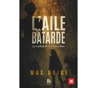 L'Aile Bâtarde: La Cathédrale et L'Entre-deux