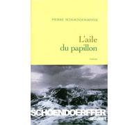 L'aile du papillon - Pierre Schoendoerffer - Grasset - broché - Roman