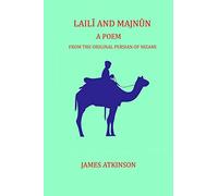 Laili and Majnun: A Poem: From the original Persian of Nizami