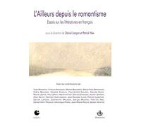 L'Ailleurs depuis le romantisme – Essais sur les littératures en français