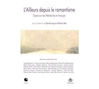 L'Ailleurs depuis le romantisme – Essais sur les littératures en français