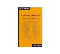 L'ailleurs mexicain Chroniques d'une indienne invisible - Métie Navajo - Esprit Frappeur - Poche - Essai