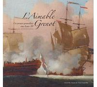 L'aimable Grenot - Un Corsaire Granvillais Sous Louis Xv