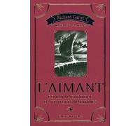 L'aimant - Roman Magnétique D'aventures Maritimes