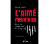 L'aimé Meurtrier - Femmes De Criminels Et De Voyous