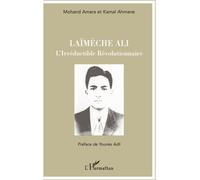 Laïmèche Ali L'Irréductible Révolutionnaire - Mohand Amara - L'harmattan - broché - Essai