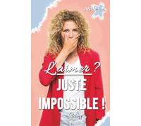 L'aimer ? Juste impossible !