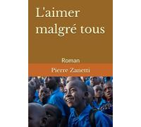 L'aimer malgré tous: Roman