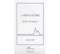 L'aîné(e) victime La fin d'un tabou ? - Robert Cario - L'harmattan - broché - Etude