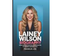 Lainey Wilson Biography: From Hannah Montana Impersonator To Grammy-Winning Icon