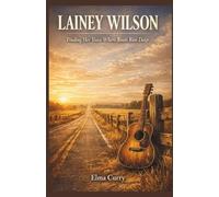 Lainey Wilson: Finding Her Voice Where Roots Run Deep