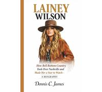 LAINEY WILSON: How Bell Bottom Country Took Over Nashville and Made Her a Star to Watch- A BIOGRAPHY