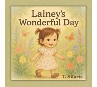 Lainey's Wonderful Day: A Cozy Adventure Through a Child’s Joyful World, Rhyming Picture Book, ages 2-6