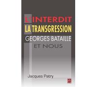 L'interdit, la transgression, Georges Bataille et nous