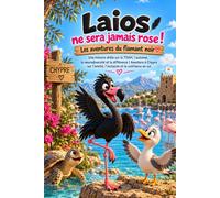 Laios ne sera jamais rose ! - Les aventures du flamant noir: Une histoire drôle sur le TDAH, l’autisme, la neurodiversité et la différence | Aventure ... l’amitié, l’inclusion et la confiance en soi