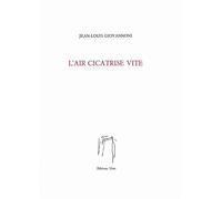L'air cicatrise vite - Jean-Louis Giovannoni - Unes Eds - broché - Poésie