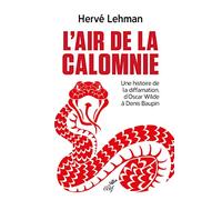 L'air de la calomnie - Une histoire de la diffamation, d'Oscar Wilde à Denis Baupin