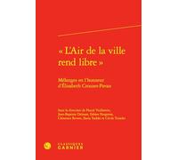 « L'Air de la ville rend libre »: Mélanges en l'honneur d'Élisabeth Crouzet-Pavan