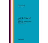 L'air De L'éternité - D'après Le Journal De Navigation D'eric Mounier