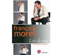 François Morel – L'air de rien : Chroniques 2009-2011 – Broché