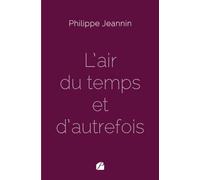 L'air du temps et d'autrefois