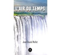 L'air du temps - Jean-Claude Woillet - Le Lys Bleu - broché - Nouvelles