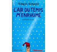 L'Air du temps m'enrhume: Chroniques