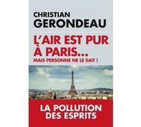L'Air est pur à Paris Christian Gerondeau (Auteur)