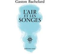 L'air et les songes Gaston Bachelard (Auteur)