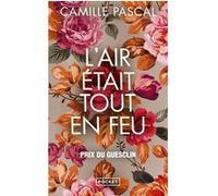 L'Air était tout en feu Camille Pascal (Auteur)