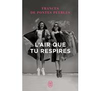 L'air que tu respires - Frances de Pontes Peebles - J'ai Lu - Poche - Roman