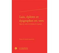 Lais, épîtres et épigraphes en vers Dans le cycle de Guiron le Courtois - Richard Trachsler - Classiques Garnier - relié - Etude