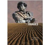 L'Aisne en images Yves-Marie Lucot (Auteur), Jean-Marie Lecomte (Auteur), Céline Lecomte (Auteur)
