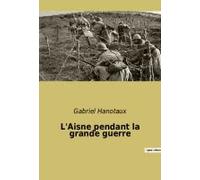 L'aisne Pendant La Grande Guerre