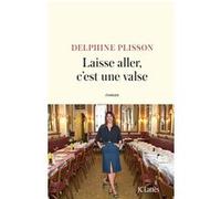 Laisse aller, c'est une valse Delphine Plisson (Auteur)