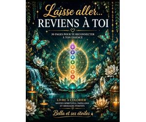 Laisse aller… reviens à toi: 50 pages pour te reconnecter à ton essence