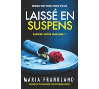 Laissé en suspens: Jusqu'où iriez-vous pour sauver votre mariage ?